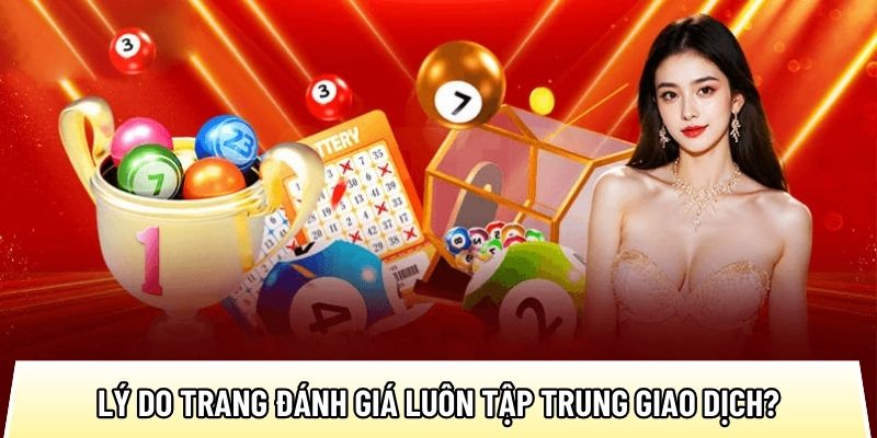 Các lý do trang đánh giá nhà cái uy tín luôn tập trung quá trình giao dịch?