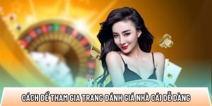 Cách để tham gia trang đánh giá nhà cái dễ dàng